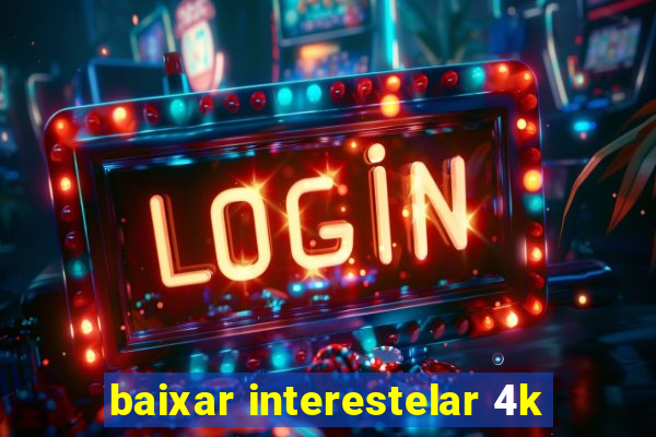 baixar interestelar 4k